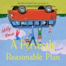 A Perfectly Reasonable Plan: A Novel Audiobook