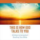 This is How God Talks to You: 60 Days to Jumpstart Reading Your Bible Audiobook