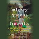 The Mighty Queens of Freeville: A Mother, a Daughter, and the Town That Raised Them Audiobook