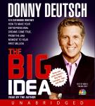 The Big Idea: How to Make Your Entrepreneurial Dreams Come True, From the Aha Moment to Your First M Audiobook