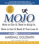 Mojo: How to Get It, How to Keep It, How to Get It Back if You Lose It Audiobook