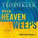 When Heaven Weeps, Ted Dekker