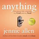 Anything: The Prayer that Unlocked My God and My Soul Audiobook