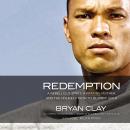 Redemption: A Rebellious Spirit, a Praying Mother, and the Unlikely Path to Olympic Gold Audiobook