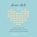 Dear Deb: A Woman with Cancer, a Friend with Secrets, and the Letters that Became Their Miracle