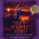 The Rise of the Wyrm Lord Audiobook