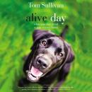 Alive Day: A Story of Love and Loyalty, Tom Sullivan