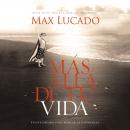 Mas Alla de Tu Vida: Fuiste creado para marcar la diferencia Audiobook