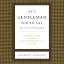As a Gentleman Would Say Revised and Expanded: Responses to Life's Important (and Sometimes Awkward) Audiobook