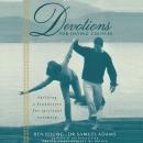 Devotions for Dating Couples: Building a Foundation for Spiritual Intimacy Audiobook