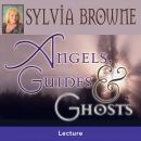 Angels, Guides, and Ghosts Audiobook