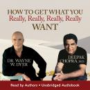 How To Get What You Really, Really, Really, Really Want Audiobook