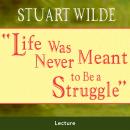 Life Was Never Meant to Be a Struggle Audiobook