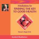 Meditations for Finding the Key to Good Health Audiobook