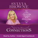 Spiritual Connections: How to Find Spirituality Throughout All the Relationships in Your Life Audiobook