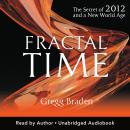 Fractal Time: The Secret of 2012 and a New World Age Audiobook