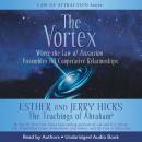 The Vortex: Where the Law of Attraction Assembles All Cooperative Relationships Audiobook