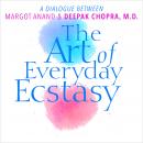 The Art of Everyday Ecstasy Audiobook