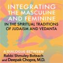 Integrating the Masculine and Feminine in the Spiritual Traditions of Judaism and Vedanta Audiobook