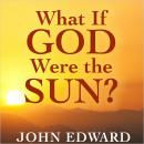 What if God Were the Sun Audiobook