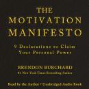 The Motivation Manifesto: 9 Declarations to Claim Your Personal Power Audiobook