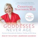 Goddesses Never Age: The Secret Prescription for Radiance, Vitality, and Well-Being Audiobook