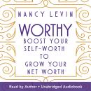 Worthy: Boost your Self-Worth to Grow Your Net Worth Audiobook