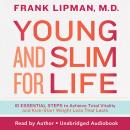 Young and Slim for Life: 10 Essential Steps to Achieve Total Vitality and Kick-Start Weight Loss That Lasts Audiobook