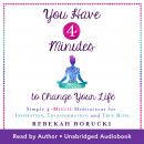 You Have 4 Minutes to Change Your Life: Simple 4-Minute Meditations for Inspiration, Transformation, and True Bliss Audiobook