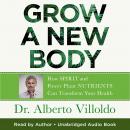 Grow a New Body Audiobook