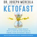 KetoFast: Rejuvenate Your Health with a Step-by-Step Guide to Timing Your Ketogenic Meals Audiobook