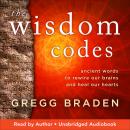 The Wisdom Codes: Ancient Words to Rewire Our Brains and Heal Our Hearts Audiobook