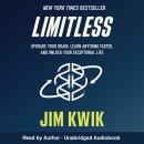 Limitless: Upgrade Your Brain, Learn Anything Faster, and Unlock Your Exceptional Life, Jim Kwik