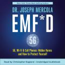 EMF*D: 5G, Wi-Fi & Cell Phones: Hidden Harms and How to Protect Yourself Audiobook