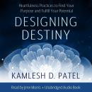 Cover of Designing Destiny: Heartfulness Practices to Find Your Purpose and Fulfill Your Potential