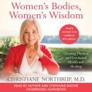 Women's Bodies, Women's Wisdom: Creating Physical and Emotional Health and Healing, Revised and updated