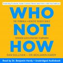 Who Not How: The Formula to Achieve Bigger Goals Through Accelerating Teamwork, Dr. Benjamin Hardy, Dan Sullivan
