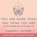 You Are More Than You Think You Are: Practical Enlightenment for Everyday Life Audiobook