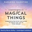 Compendium of Magical Things: Communicating with the Divine to Create the Life of Your Dreams Audiobook