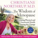 The Wisdom of Menopause: Creating Physical and Emotional Health During the Change, Revised and Updat Audiobook