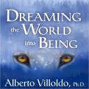 Dreaming the World into Being Audiobook