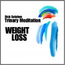 Weight Loss: Trinary Meditation, Dick Sutphen