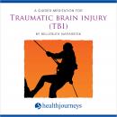 A Guided Meditation For Traumatic Brain Injury (TBI) Audiobook