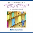 A Guided Meditation to Help Obsessive-Compulsive Disorder (OCD) Audiobook