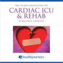Two Guided Meditations For Cardiac ICU & Rehab Audiobook