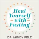 Heal Yourself with Fasting Audiobook