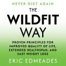 The Wildfit Way: Proven Principles for Improved Quality of Life, Extended Healthspan, and Easy Weigh Audiobook