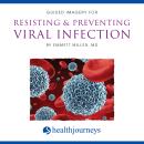 Guided Imagery for Resisting & Preventing Viral Infection Audiobook