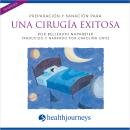 [Spanish] - Preparación y Sanación Para Una Cirugía Exitosa (Successful Surgery) Audiobook