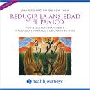 [Spanish] - Meditación Para La Ansiedad Y El Pánico (Anxiety & Panic) Audiobook